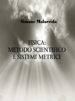 cover image of Fisica--metodo scientifico e sistemi metrici